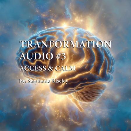 Transformation Tools #3 - Access & Calm Audio - by Stephanie Riseley