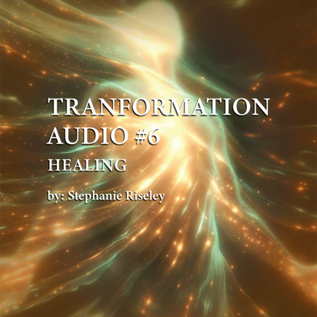 Transformation Tools #6 - Healing Audio - by Stephanie Riseley