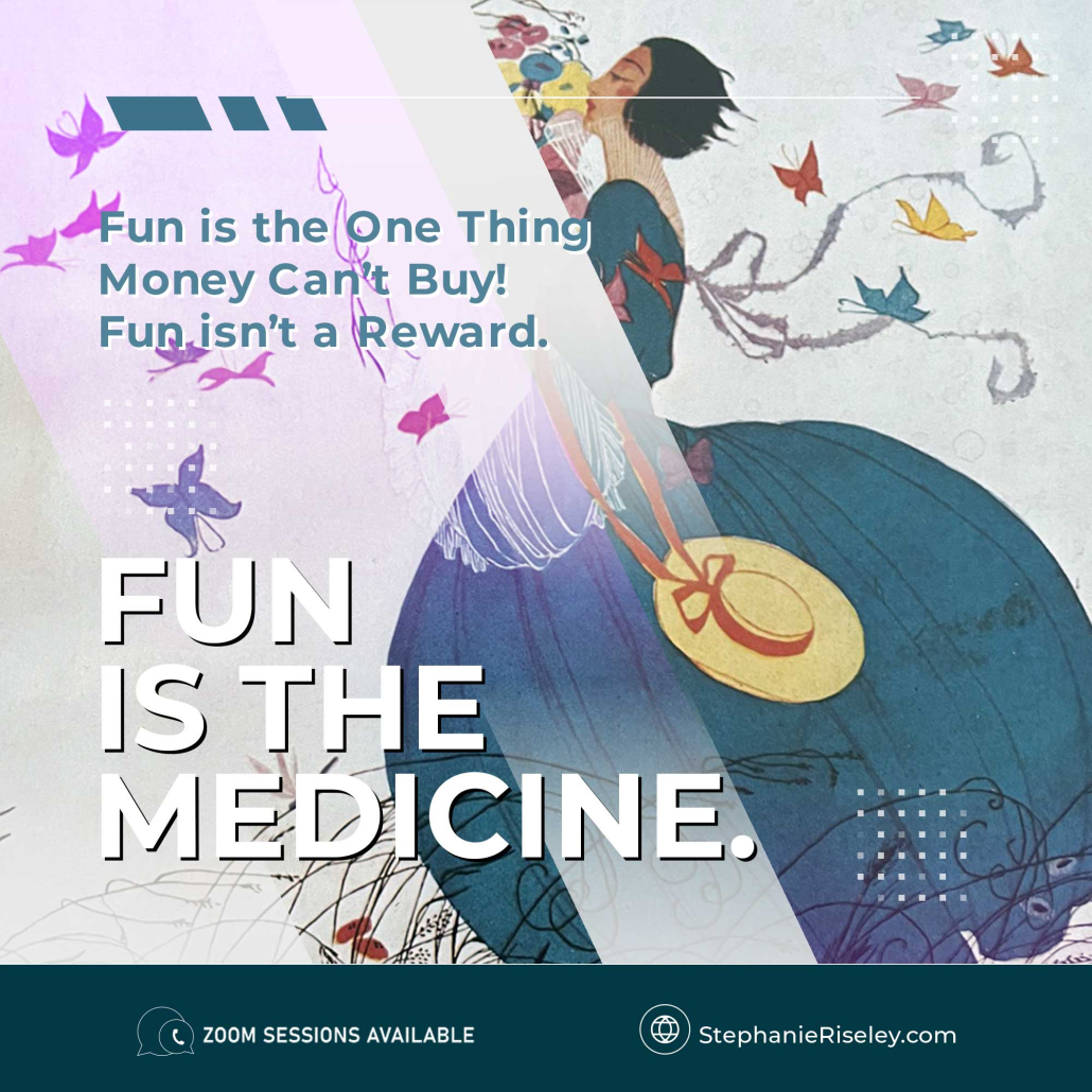 Fun is the Medicine - Hypnotherapy Los Angeles - Stephanie Riseleyl